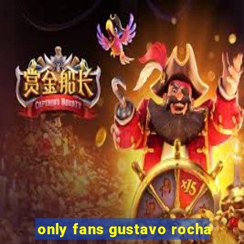 only fans gustavo rocha